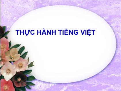 Bài giảng Ngữ văn 6 (Chân trời sáng tạo) - Bài 2: Miền cổ tích - Thực hành Tiếng Việt