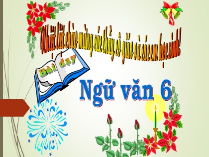 Bài giảng Ngữ văn 6 (Sách Cánh diều) - Bài 8: Văn bản nghị luận - Phần viết