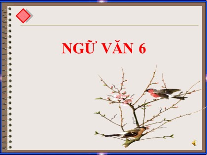 Bài giảng Ngữ văn 6 (Sách Kết nối tri thức) - Bài 8: Khác biệt và gần gũi - Văn bản: Xem người ta kìa + Thực hành Tiếng Việt