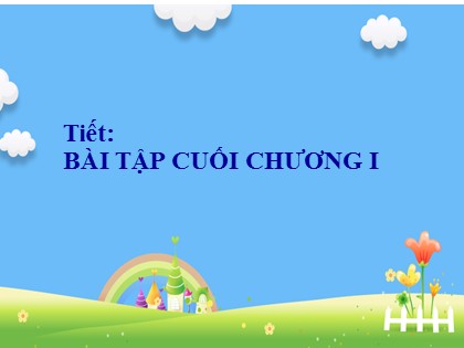 Bài giảng Toán Lớp 6 (Sách Cánh diều) - Đại số - Chương 1, Bài 14: Bài tập cuối chương I