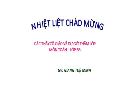 Bài giảng Toán Lớp 6 (Sách Cánh diều) - Đại số - Chương 1, Bài 5: Phép tính lũy thừa với số mũ tự nhiên (Tiết 2) - Giang Tuệ Minh