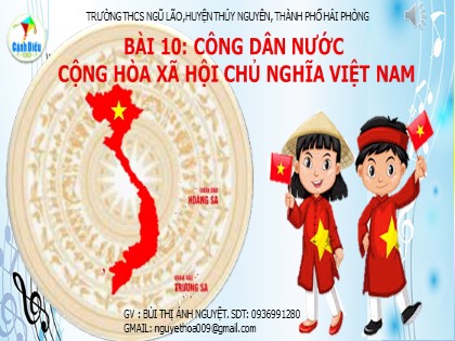 Bài giảng Giáo dục công dân 6 Sách Cánh diều - Bài 10: Công dân nước Cộng hòa xã hội chủ nghĩa Việt Nam