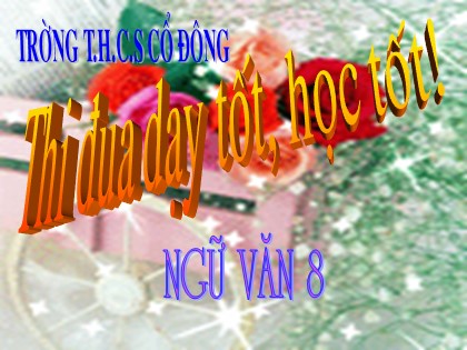 Bài giảng Ngữ văn 6 - Tiết 81: Tức cảnh Pác Bó (Hồ Chí Minh)