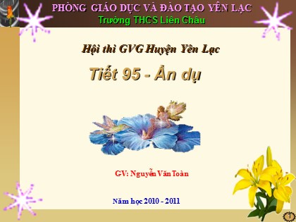 Bài giảng Ngữ văn 6 - Tiết 95: Ẩn dụ - Nguyễn Văn Toàn
