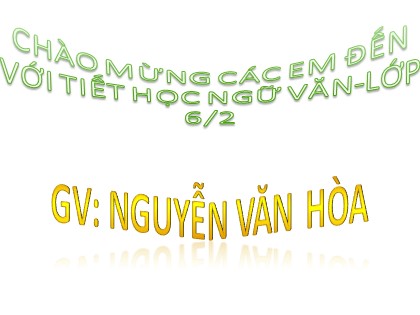 Giáo án Ngữ Văn Lớp 6 - Tiết 8,9: Thực hành Tiếng Việt - Nguyễn Văn Hòa