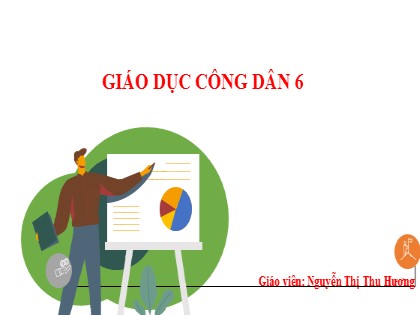Giáo án Giáo dục công dân Lớp 6 - Bài 1:Tự hào truyển thống gia đình, dòng họ - Nguyễn Thị Thu Hương