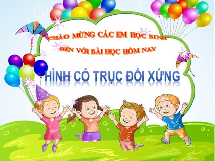 Giáo án Toán Lớp 6 - Tiết 2, Bài: Hình có trục đối xứng