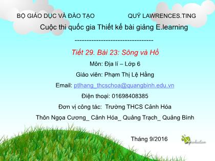 Bài giảng Địa lí Lớp 6 - Tiết 29, Bài 23: Sông và hồ - Phạm Thị Lệ Hằng