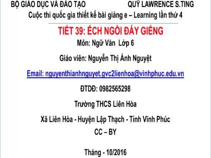 Bài giảng Ngữ văn Lớp 6 - Tiết 39: Văn bản Ếch ngồi đáy giếng - Nguyễn Thị Ánh Nguyệt