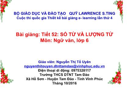 Bài giảng Ngữ văn Lớp 6 - Tiết 52: Số từ và lượng từ - Nguyễn Thị Tố Uyên