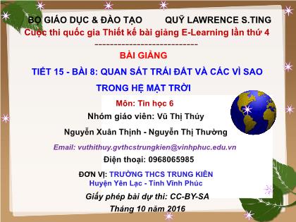 Bài giảng Tin học Lớp 6 - Tiết 15, Bài 8: Quan sát trái đất và các vì sao trong hệ mặt trời - Vũ Thị Thúy