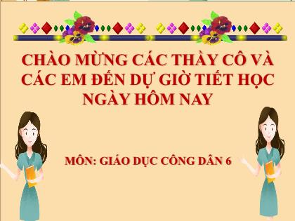 Bài giảng Giáo dục công dân 6 (Kết nối tri thức) - Tiết 10, Bài 4: Tôn trọng sự thật