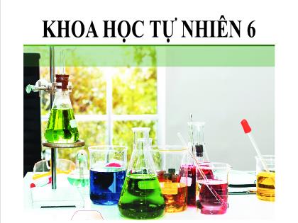 Bài giảng Khoa học tự nhiên 6 (Kết nối tri thức) - Bài 1: Giới thiệu về Khoa học tự nhiên