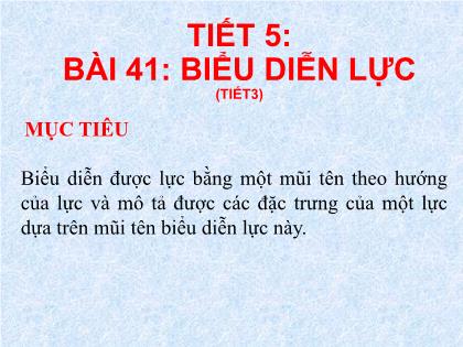 Bài giảng Khoa học tự nhiên 6 (Kết nối tri thức) - Bài 41: Biểu diễn lực (tiết 3)