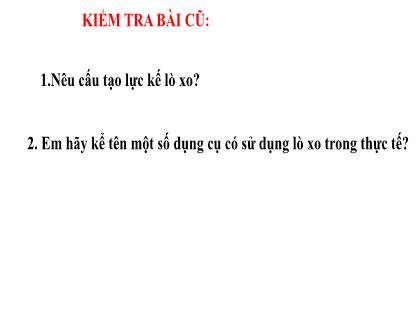 Bài giảng Khoa học tự nhiên 6 (Kết nối tri thức) - Bài 42: Biến dạng lò xo