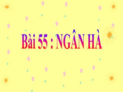 Bài giảng Khoa học tự nhiên 6 (Kết nối tri thức) - Bài 55: Ngân hà