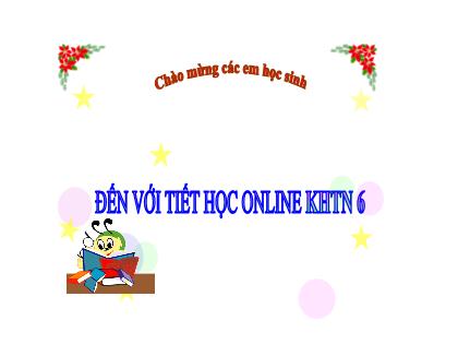 Bài giảng Khoa học tự nhiên Lớp 6 (Chân trời sáng tạo) - Bài 18: Thực hành quan sát tế bào sinh vật