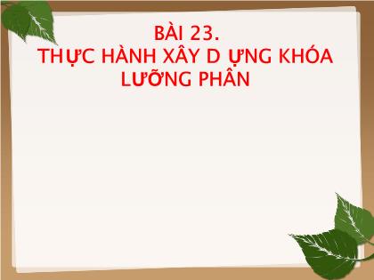 Bài giảng Khoa học tự nhiên Lớp 6 (Chân trời sáng tạo) - Bài 23: Thực hành xây dựng khóa lưỡng phân