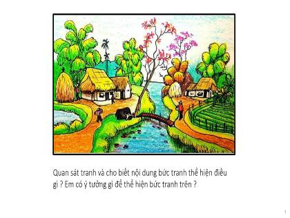 Bài giảng Mĩ thuật 6 (Kết nối tri thức) - Bài 2: Xây dựng ý tưởng trong sáng tác theo chủ đề