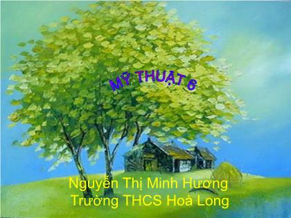 Bài giảng Mĩ thuật 6 (Kết nối tri thức) - Bài 4: Thiết kế quà lưu niệm - Nguyễn Thị Minh Hương