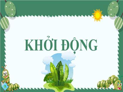 Bài giảng Ngữ văn 6 (Kết nối tri thức) - Bài 9, Tiết 107: Giới thiệu bài học và tri thức Ngữ văn