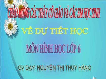 Bài giảng Toán 6 (Kết nối tri thức) - Bài 35: Trung điểm của đoạn thẳng - Nguyễn Thị Thúy Hằng