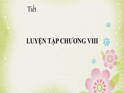 Bài giảng Toán 6 (Kết nối tri thức) - Bài tập cuối chương VIII