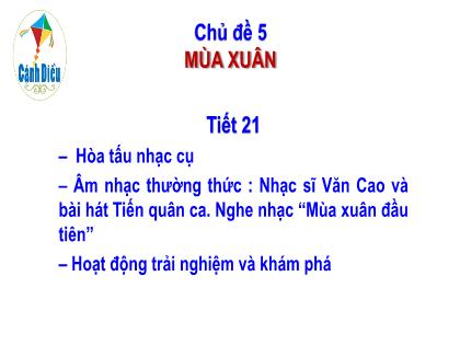Bài giảng Âm nhạc 6 (Cánh diều) - Chủ đề 5 - Tiết 21 - Trường THCS Tràng Cát