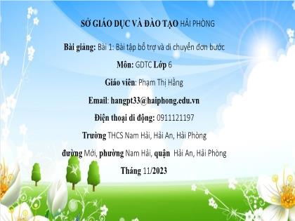 Bài giảng Giáo dục thể chất 6 (Kết nối tri thức) - Bài 1: Bài tập bổ trợ và di chuyển đơn bước