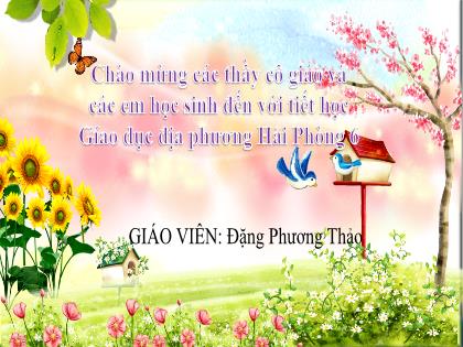 Bài giảng Giáo dục và địa phương 6 - Chủ đề 5: Địa lí tự nhiên Hải Phòng - Đặng Thị Phương Thảo