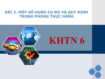 Bài giảng Khoa học tự nhiên 6 (Kết nối tri thức) - Bài 12: Một số ứng dụng cụ đo và quy định trong phòng thực hànha - Trường THCS Đằng Lâm