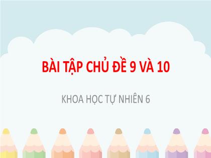 Bài giảng Khoa học tự nhiên 6 (Kết nối tri thức) - Bài 32: Nhiên liệu và năng lượng tái tạo - Trường THCS Nguyễn Chuyên Mỹc