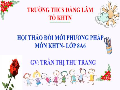 Bài giảng Khoa hoc tự nhiên 8 (Kết nối tri thức) - Bài 15: Tác dung của chất lỏng lên vật đặt trong nó (Tiết 3) - Trần Thị Thu Trang