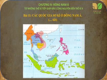 Bài giảng Lịch sử và Địa lí 6 (Kết nối tri thức) - Bài 11: Các quốc gia sơ kì ở Đông Nam Á - Trường THCS Nguyễn Chuyên Mỹ