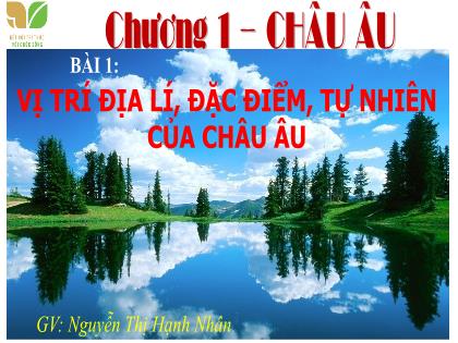 Bài giảng Lịch sử và Địa lí 6 (Kết nối tri thức) - Chương 1 - Bài 1: Vị trí địa lí, đặc điểm, tự nhiên của châu Âu - Nguyễn Thị Hạnh Nguyên