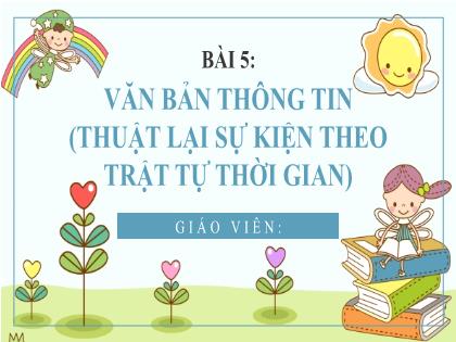 Bài giảng Ngữ văn 6 (Cánh diều) - Bài 5: Văn bản thông tin (Thuật lại sự kiện theo trật tự thời gian) - Trường THCS Nguyễn Chuyên Mỹ