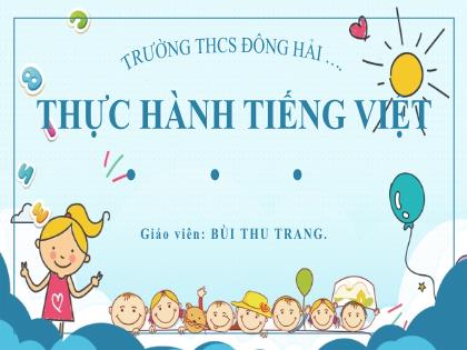Bài giảng Ngữ văn 6 (Kết nối tri thức) - Bài: Thực hành tiếng việt - Bùi Thu Trang