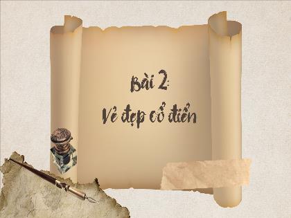 Bài giảng Ngữ văn 8 (Kết nối tri thức) - Bài 2: Vẻ đẹp cổ điển - Trường THCS Đông Hải