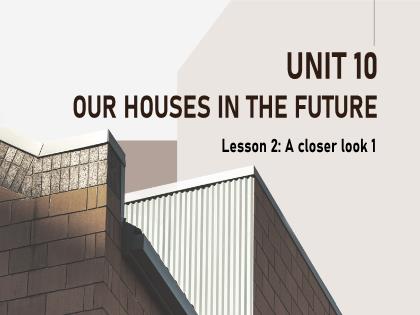 Bài giảng Tiếng Anh 6 (Global Success) - Unit 10: Our houses in the future - Lesson 3 - Trường THCS Tràng Cát