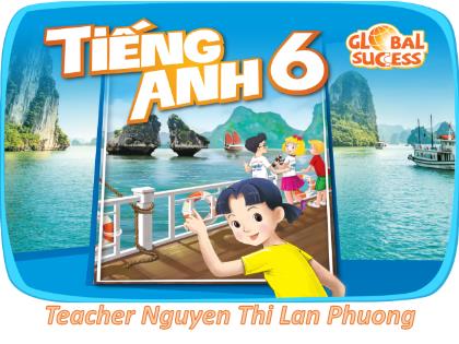 Bài giảng Tiếng Anh 6 (Global Success) - Unit 5: Natural wonders of Vietnam - Trường THCS Nam Hải