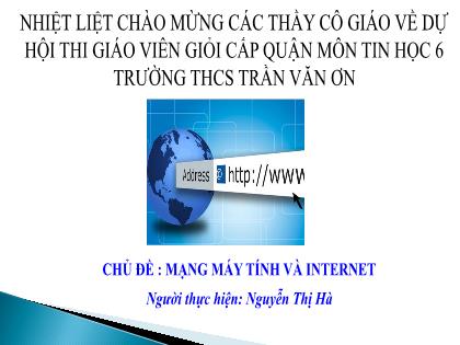 Bài giảng Tin học 6 (Kết nối tri thức) - Chủ đề 2 - Bài 5: Internet - Nguyễn Thị Hà