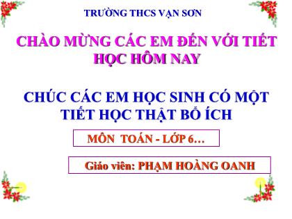 Bài giảng Toán 6 (Cánh diều) - Bài 29: Tính toán với số thập phân - Phạm Hoàng Oanh
