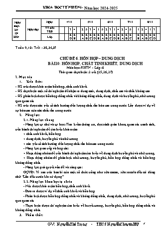 Giáo án Khoa học tự nhiên 6 (Kết nối tri thức) - Tuần 9+10 - Chủ đề 6 - Bài 10: Hỗn hợp, chất tinh khiết, dung dịch - Năm học 2024-2025 - Trường THCS Nguyễn Chuyên Mỹ
