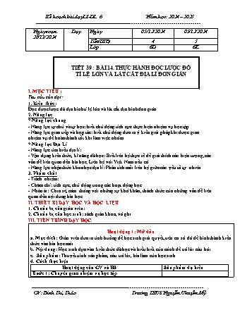 Kế hoạch bài dạy Lịch sử và Địa lí 6 (Kết nối tri thức) - Tiết 39 - Bài 14: Thực hành đọc lược đồ tỉ lệ lớn và lát cắt địa lí đơn giản - Đinh Thị Thảo