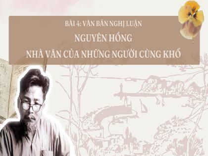 Kế hoạch bài dạy Ngữ văn 6 (Kết nối tri thức) - Bài 4: Nguyên Hồng. Nhà văn của những người cùng khổ - Trường THCS Nguyễn Chuyên Mỹ